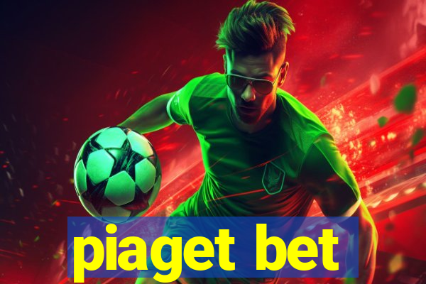 piaget bet